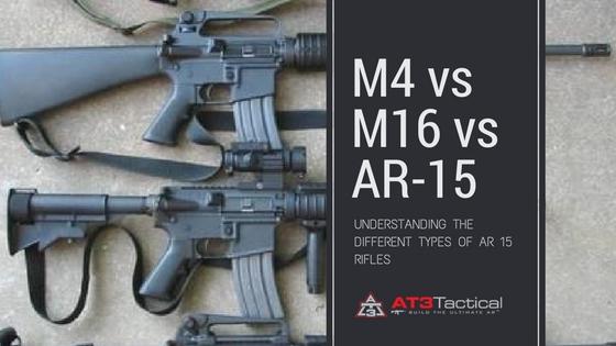 Understanding the Different Types of AR 15 Rifles - M4 vs. M16 vs. ...